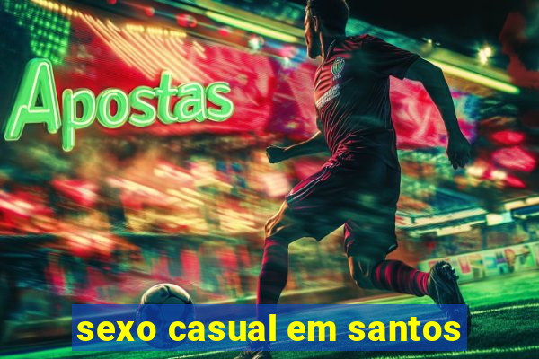 sexo casual em santos